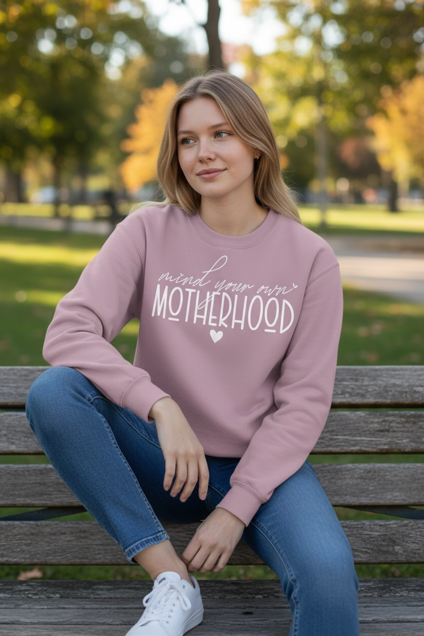 Mind Your Own Motherhood