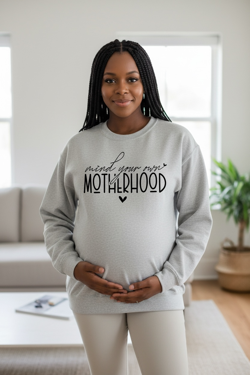 Mind Your Own Motherhood