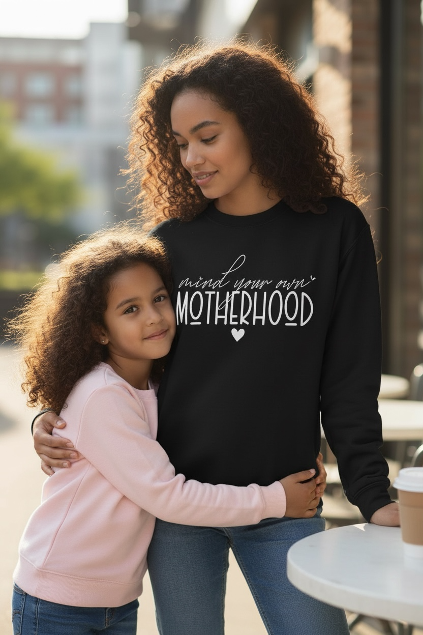 Mind Your Own Motherhood